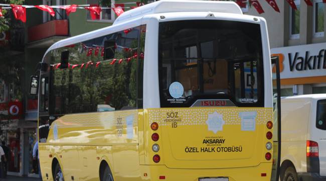 AKSARAY HALK OTOBÜSLERİ 29 TEMMUZ CUMA GÜNÜNE KADAR ÜCRETSİZ