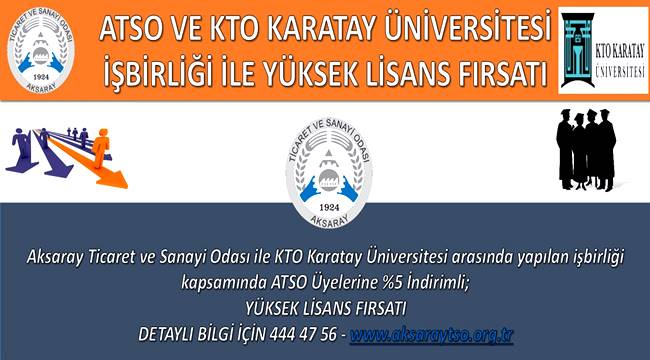 ATSO İLE KTO KARATAY ÜNİVERSİTESİ İŞ BİRLİĞİ İLE YÜKSEK LİSANS FIRSATI