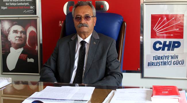 CHP İL BAŞKANI TOPRAK ''AKSARAY BU ADAMI ALKIŞLAMAZ''