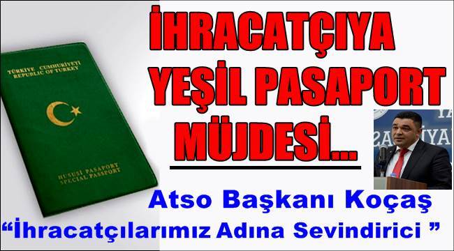 20 BİN İHRACATÇIYA YEŞİL PASAPORT MÜJDESİ