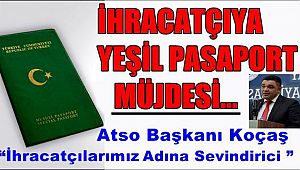 20 BİN İHRACATÇIYA YEŞİL PASAPORT MÜJDESİ