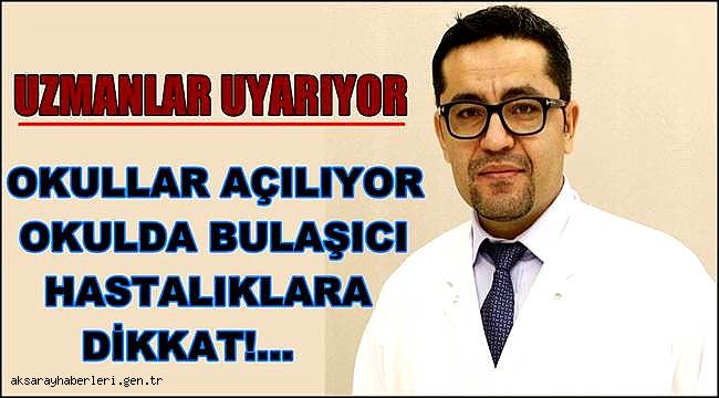 OKULLAR AÇILIYOR OKULDA BULAŞICI HASTALIKLARA DİKKAT!