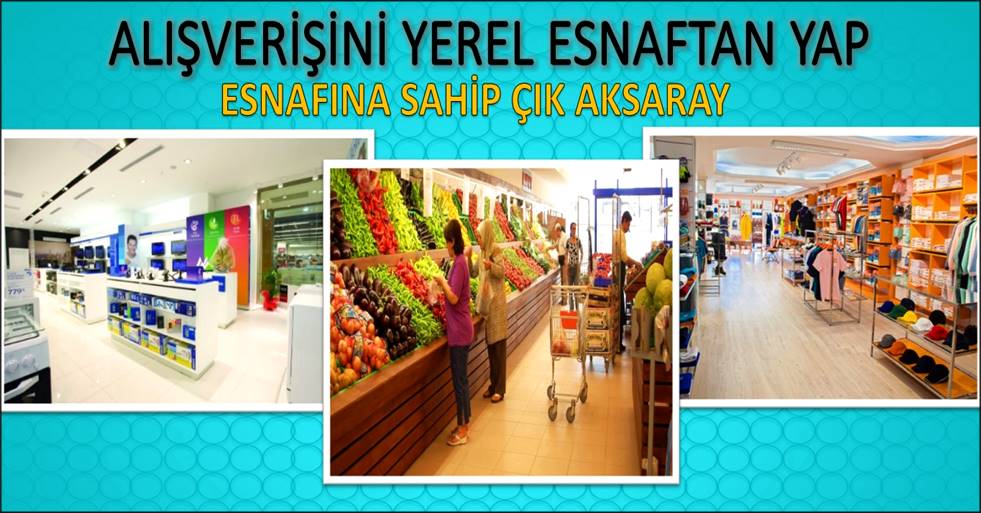 KOÇAŞ AKSARAY HALKINA SESLENDİ " ESNAFIMIZA SAHİP ÇIKALIM"