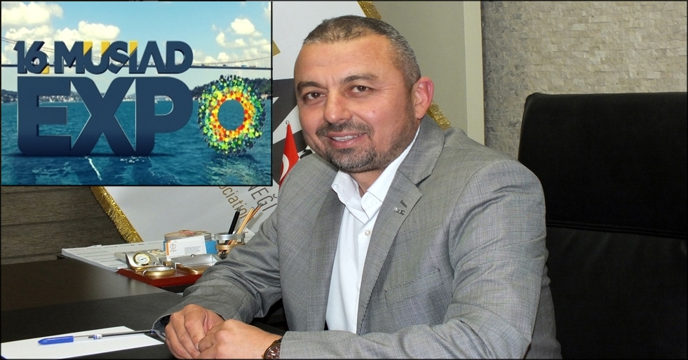 İŞ’İN KALBİ MÜSİAD EXPO’DA ATACAK!, 16.MÜSİAD EXPO BAŞLIYOR