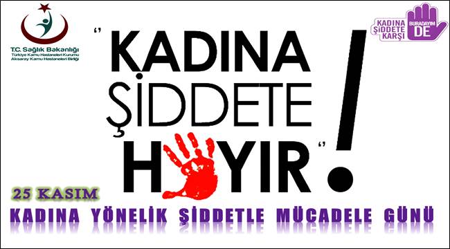 KADINA ŞİDDETTE SIFIR TOLERANS