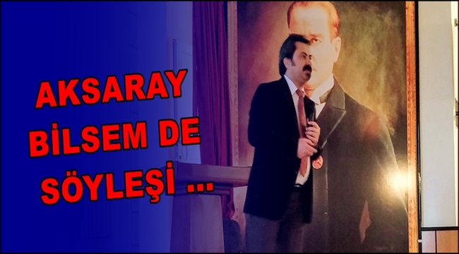 AKSARAY BİLSEM DE SÖYLEŞİ
