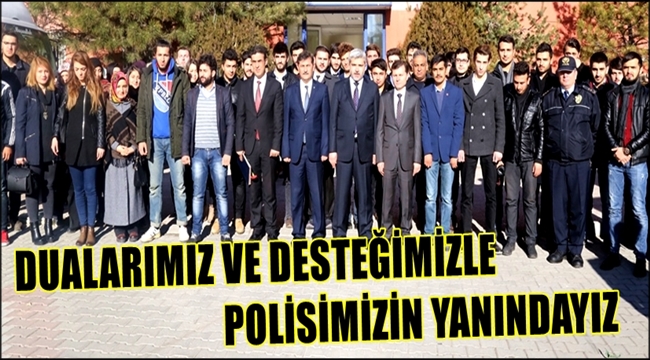 DUALARIMIZ VE DESTEĞİMİZLE POLİSİMİZİN YANINDAYIZ