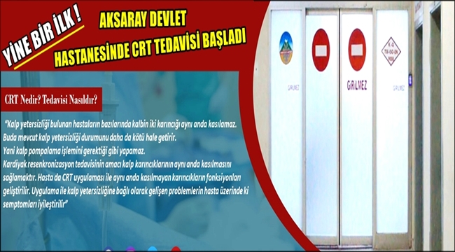 YİNE BİR İLK! AKSARAY DEVLET HASTANESİNDE CRT TEDAVİ BAŞLADI