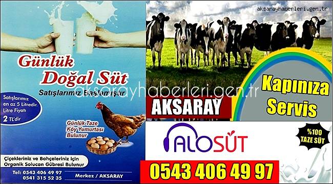 AKSARAY DA GÜNLÜK DOĞAL SÜT KAPINIZA GELİYOR