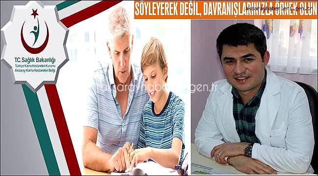 SÖYLEYEREK DEĞİL DAVRANIŞLARINIZLA ÖRNEK OLUN