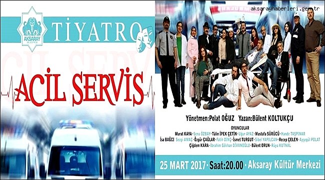 ACİL SERVİS’ OYUNU CUMARTESİ GÜNÜ AKŞAM SAHNELENİYOR