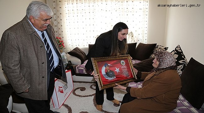 AKSARAY'DA  ŞEHİT AİLELERİNE ANLAMLI ZİYARETLER DEVAM EDİYOR