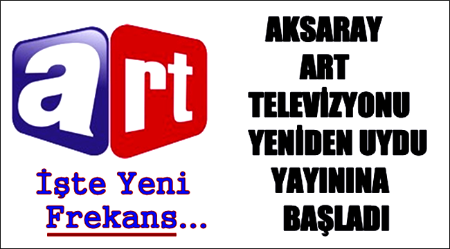 AKSARAY ART TELEVİZYONU YENİ UYDU FREKANSI ART 2023 UYDU FREKANSI