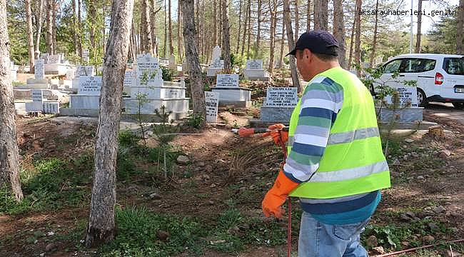 AKSARAY DA MEZARLIKLAR DAHA TEMİZ
