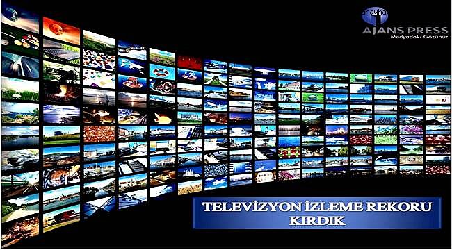 TÜRKİYE OLARAK TELEVİZYON İZLEME REKORU KIRDIK