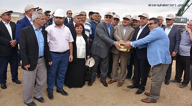 AKSARAY ORTAKÖY DE DEV YATIRIMIN TEMELİ ATILDI