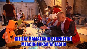 KIZILAY, RAMAZANIN BEREKETİNİ MESCİD-İ AKSA'YA TAŞIDI