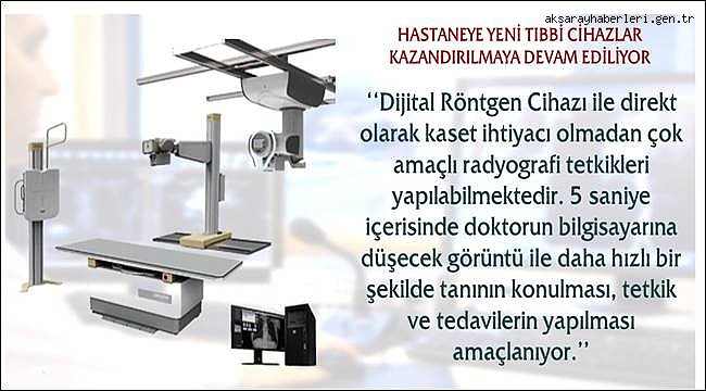 AKSARAY'DA HASTANEYE YENİ TIBBİ CİHAZLAR KAZANDIRILMAYA DEVAM EDİLİYOR