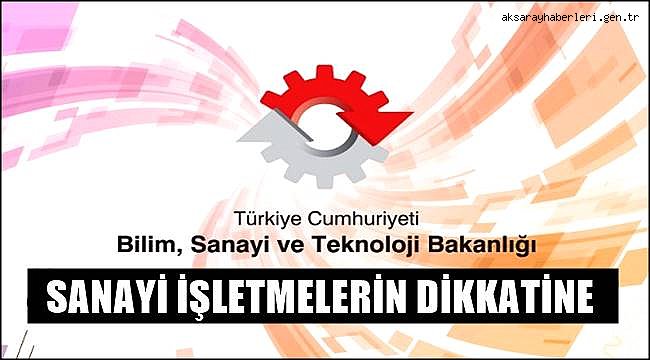 AKSARAY'DAKİ SANAYİ İŞLETMELERİN DİKKATİNE