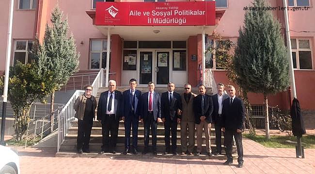 İL ve İLÇE BAŞKANLARINDAN, AİLE VE SOSYAL POLİTİKALAR AKSARAY İL MÜDÜRLÜĞÜNE ZİYARET