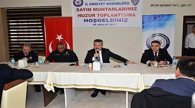 AKSARAY İL EMNİYET MÜDÜRLÜĞÜNDEN MUHTARLARLA HUZUR TOPLANTISI