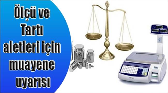 TEZCAN'DAN ÖLÇÜ VE TARTI ALETLERİ İLE İLGİLİ ÖNEMLİ DUYURU