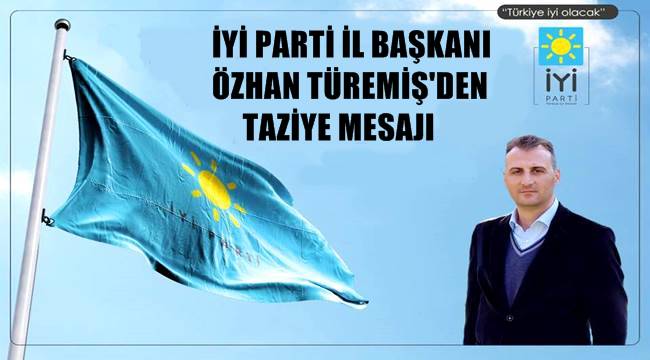 TÜREMİŞ'TEN ZEYTİN DALI OPERASYONU ŞEHİDİ İÇİN TAZİYE MESAJI