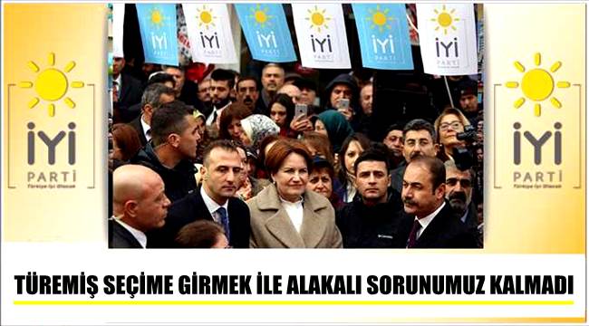 TÜREMİŞ SEÇİME GİRMEK İLE ALAKALI SORUNUMUZ KALMADI