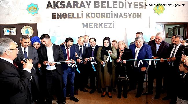 AKSARAY BELEDİYESİ ENGELLİ KOORDİNASYON MERKEZİ AÇILDI