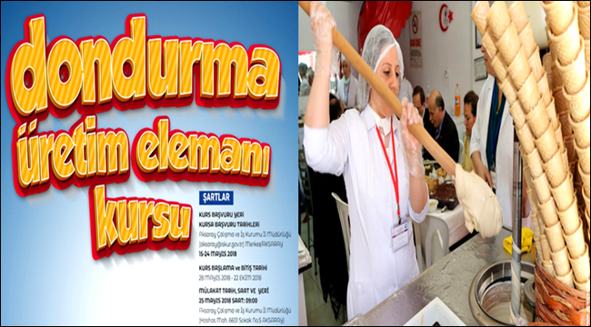 AKSARAY'DA İSTİHDAM GARANTİLİ 'DONDURMA ÜRETİM ELEMANI' KURSU