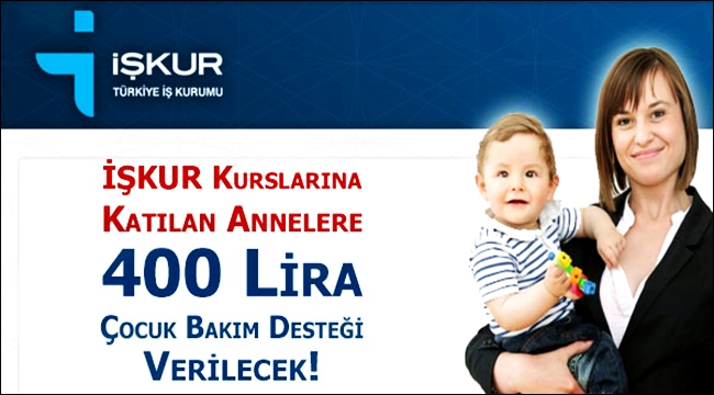 ÇALIŞAN ANNELERE 400 TL BAKIM DESTEĞİ