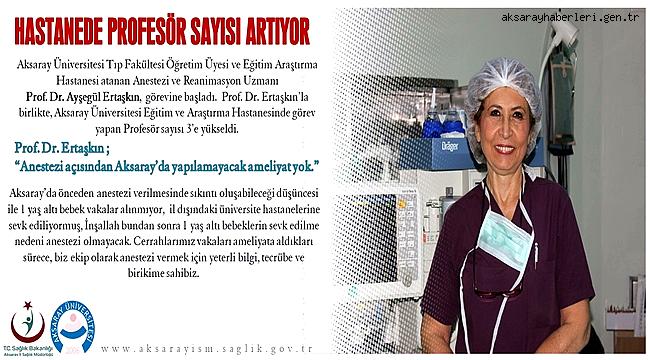 PROF. DR. ERTAŞKIN 'ANESTEZİ AÇISINDAN AKSARAY'DA YAPILAMAYACAK AMELİYAT YOK'