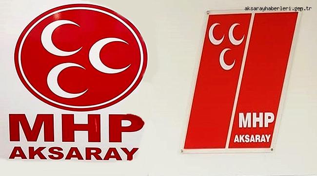 MHP AKSARAY'DA ACİLEN ÇÖZÜM BEKLEYEN SORUNLAR VE ÇÖZÜMLERİ KONUSUNDA AÇIKLAMA YAPTI