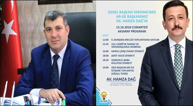 AK PARTİ GENEL BAŞKAN YARDIMCISI HAMZA DAĞ, AKSARAY’A GELİYOR