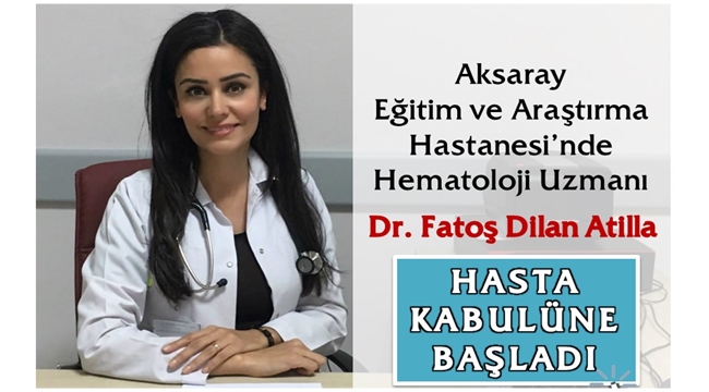 AEAH DE HEMATOLOJİ UZMAN HEKİMİ DR. FATOŞ DİLAN ATİLLA GÖREVİNE BAŞLADI