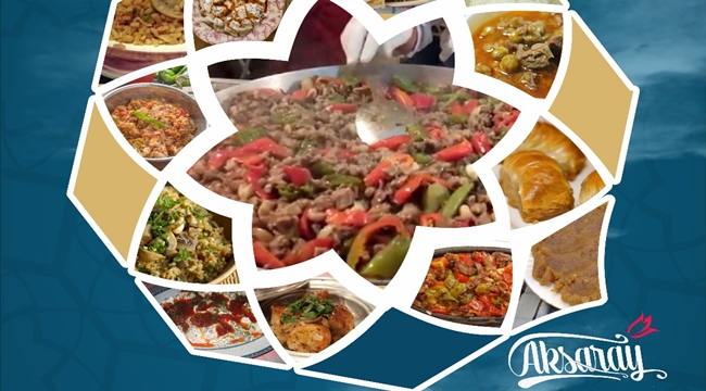 AKSARAY’A HAS YÖRESEL LEZZETLER 2019 YILINDA DA YAŞATILACAK