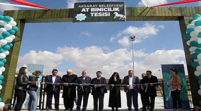 AKSARAY’IN İLK VE TEK AT BİNİCİLİK TESİSİ HİZMETE AÇILDI