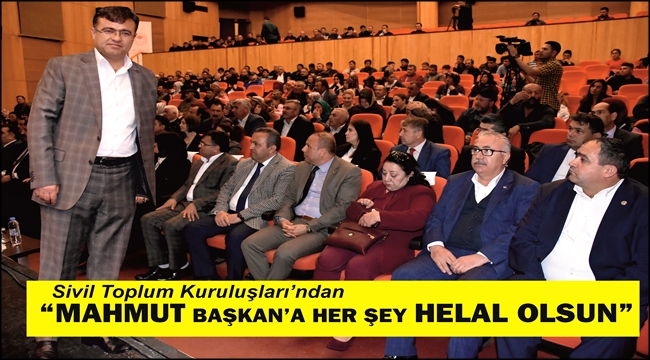 STK'LARDAN 'MAHMUT BAŞKAN'A HER ŞEY HELAL OLSUN'