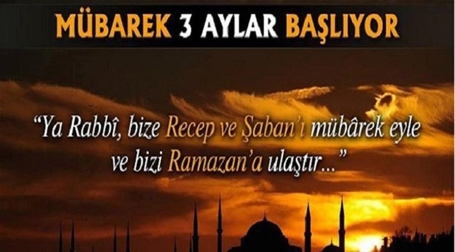 ÜÇAYLAR BUGÜN AKŞAM NAMAZINDAN SONRA BAŞLIYOR!