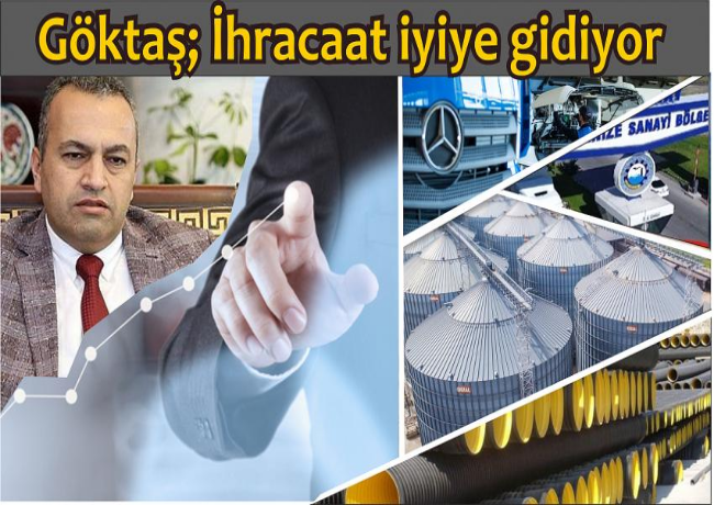 Göktaş 'Aksaray'ın İlk 6 aylık ihracat performansı umut vadedici'