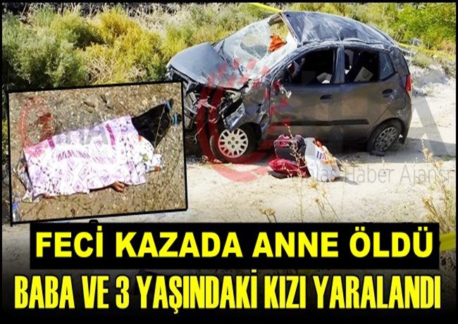 AKSARAY KONYA YOLUNDAKİ KAZADA GENÇ ANNE YAŞAMINI YİTİRDİ