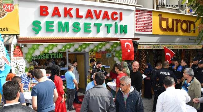 BAKLAVACI ŞEMSETTİN DUALARLA AÇILDI