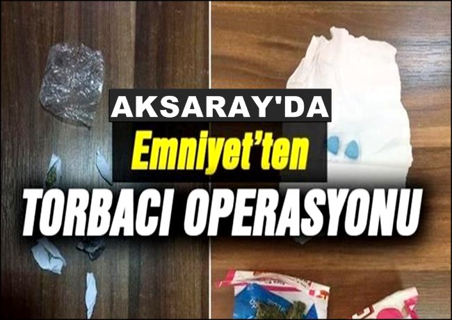 AKSARAY'DA TORBACILARA GÖZ AÇTIRILMIYOR 14 GÖZALTI