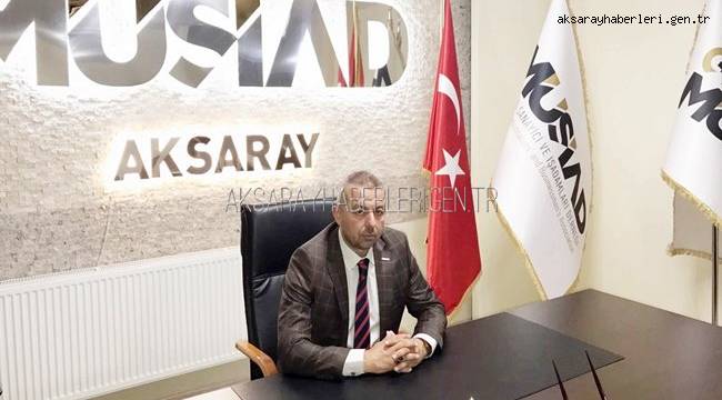 MÜSİAD AKSARAY BAŞKANI EYÜP DAĞDAŞ, VİZYONER 19’A İLİŞKİN YAZILI BİR AÇIKLAMA YAPTI