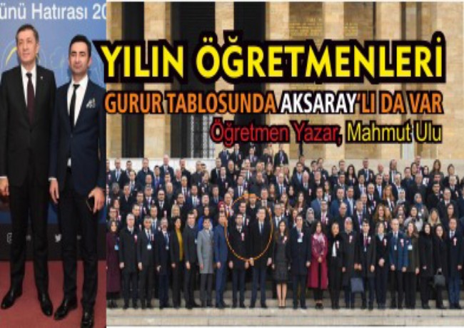 AKSARAY'DA YILIN ÖĞRETMENİ MAHMUT ULU