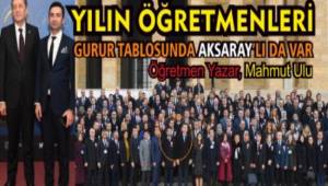 AKSARAY'DA YILIN ÖĞRETMENİ MAHMUT ULU