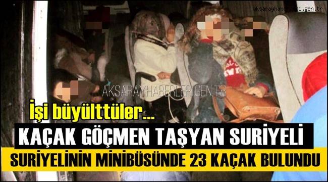 ÜLKEMİZDEKİ SURİYELİLER İŞİ BÜYÜTTÜ, KAÇAK GÖÇMEN TAŞIMACILIĞINA BAŞLADILAR