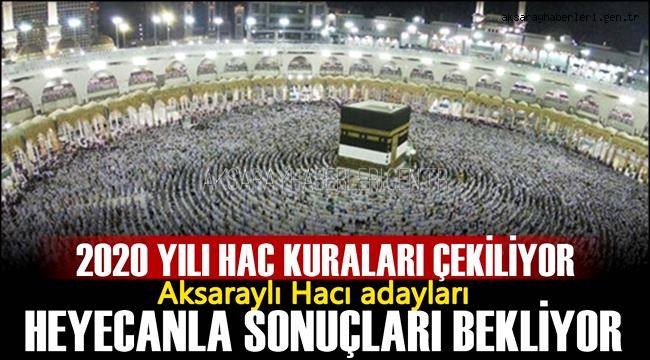 2020 YILI HAC KURALARI ÇEKİLİYOR, AKSARAYLI HACI ADAYLARI HEYECANLA SONUÇLARI BEKLİYOR