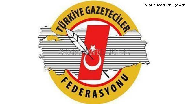 TGF "AKSARAY'DA YAŞANAN GAZETECİYE SALDIRIYI KINIYORUZ"