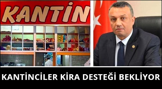 KANTİNCİLER BİR YIL KİRADAN MUAF OLMALI